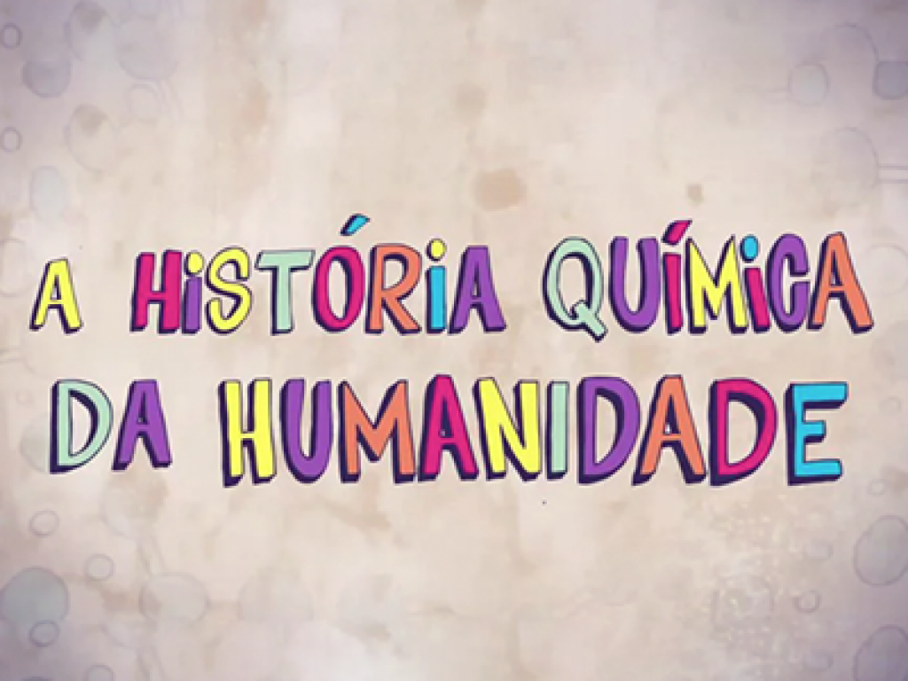 Casa da Ciência – UFRJ | A História Química da Humanidade